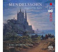 Karl-Andreas Kolly - Mendelssohn Inspired By Bach [Super-Audio Cd]