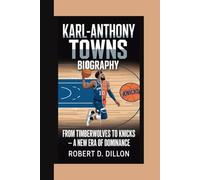 KARL-ANTHONY TOWNS BIOGRAPHY: From Timberwolves To Knicks - A New Era of Dominance