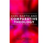 Karl Barth and Comparative Theology Karl Barth and Comparative Theology (Auteur)