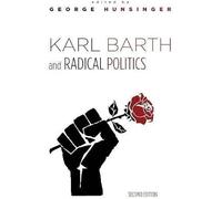 Karl Barth And Radical Politics, Second Edition