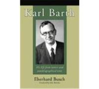 Karl Barth: His Life from Letters and Autobiographical Texts Busch, Eberhard (Auteur)