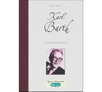 Karl Barth Le 'Oui' de Dieu à l'humanité