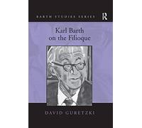 Karl Barth On The Filioque