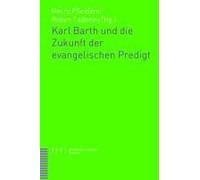 Karl Barth Und Die Zukunft Der Evangelischen Predigt