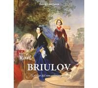 Karl Briulov: El pintor del romanticismo ruso