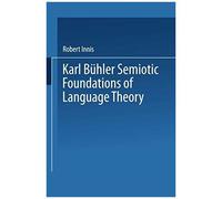 Karl Bühler Semiotic Foundations Of Language Theory