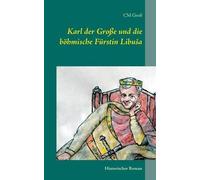 Karl Der Große Und Die Böhmische Fürstin Libu¿A