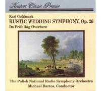 Karl Goldmark : Goldmark: Rustic Wedding Symphony , Op. 26 / Im Fruhling Overture - Polish National Radio Symphony Orchestra (Artist), Michael Bartos