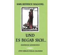 Karl Heinrich W Und es begab sich ...: Inwendige Geschichten um das Kind (Poche)