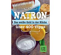 Karl-Heinz Engl Natron - Das weiße Gold in der Küche: Alt bewährt & neu (Poche)