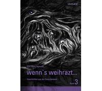 Karl-Heinz Reim wenn's weihrazt... Band 3: Geschichten aus der Zwischen (Relié)