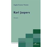 Karl jaspers Philosophie - Angèle Kremer-Marietti - L'harmattan - broché - Essai