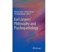 Karl Jaspers' Philosophy And Psychopathology