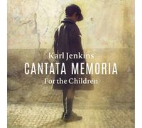 Karl Jenkins Karl Jenkins: Cantata Memoria: For the Children (CD) Album