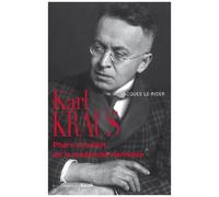 Karl Kraus - Phare Et Brûlot De La Modernité Viennoise