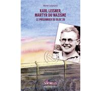 Karl Leisner, martyr du nazisme Le prisonnier du Bloc 26 - René Lejeune - Tequi - broché - Document jeunesse