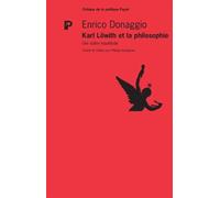 Karl Löwith Et La Philosophie - Une Sobre Inquiétude