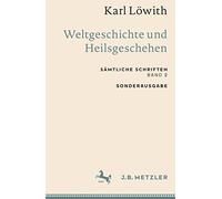 Karl Löwith: Weltgeschichte Und Heilsgeschehen