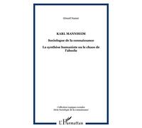 Karl Manheim, sociologue de la connaissance: la synthèse humaniste ou le chaos de l'absolu