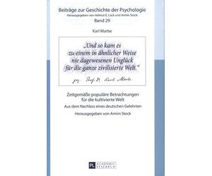 Karl Marbe - Zeitgemässe Populäre Betrachtungen Für Die Kultivierte Welt - Aus Dem Nachlass Eines Deutschen Gelehrten