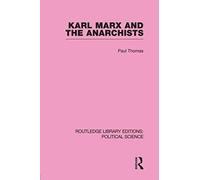 Karl Marx And The Anarchists Library Editions: Political Science Volume 60