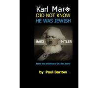 Karl Marx Did Not Know He Was Jewish. From the Archives of Dr. Rex Curry