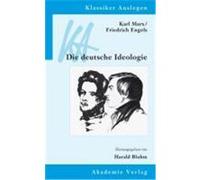 Karl Marx / Friedrich Engels: Die deutsche Ideologie Arndt, Andreas,Bluhm, Harald,Bohlender, Matthias,Eßbach, Wolfgang,Henning, Christoph,Hindrichs, Gunnar (Auteur)