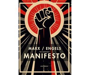 Karl Marx / Friedrich Engels: The Communist Manifesto (English Edition)