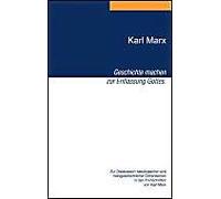 Karl Marx - Geschichte Machen Zur Entlassung Gottes.