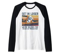Karl Marx Get in Loser Nous Nous emparons des Moyens de Production Manche Raglan