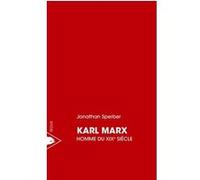 Jonathan Sperber – Karl Marx, homme du XIXe siècle – Biographie – Poche