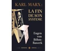 Karl Marx : la fin de son système: Une critique de la théorie marxiste de la valeur et des prix