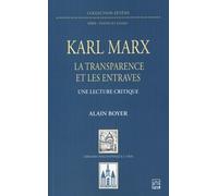 Karl Marx: La transparence et les entraves - Une lecture critique