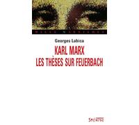 KARL MARX. LES THESES SUR FEUERBACH