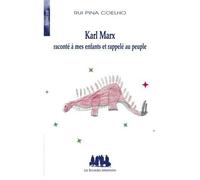 Karl Marx raconté à mes enfants et rappelé au peuple Traduit du portugais par alexandra moreira da silva - Rui Pina Coelho - Solitaires Intempestifs - broché - Théâtre jeunesse