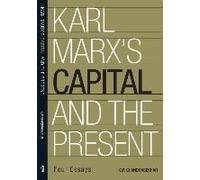 Karl Marx′S ′Capital′ And The Present - Four Essays