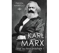 Karl Marx: Vrai ou faux prophète ?