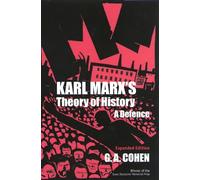 G. A. Cohen – Karl Marx's Theory of History – Princeton University Press