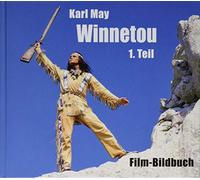 Karl May. Winnetou 1. Teil: Film-Bildbuch
