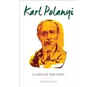 Karl Polanyi: A Life on the Left