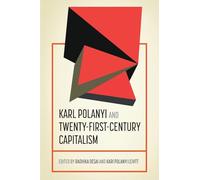 Karl Polanyi and Twenty-first-century Capitalism
