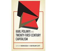 Karl Polanyi And Twenty-First-Century Capitalism