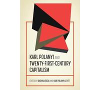Karl Polanyi and Twenty-First-Century Capitalism