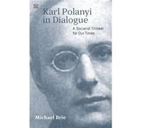 Karl Polanyi In Dialogue by Michael Brie Michael Brie (Auteur)