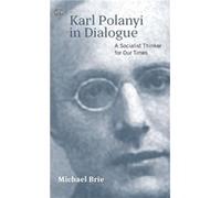 Karl Polanyi In Dialogue by Michael Brie Michael Brie (Auteur)