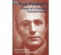 Karl Polanyi's Vision of a Socialist Transformation - [Version Originale] Inconnu (Auteur)