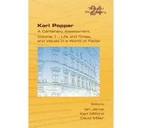 Karl Popper. A Centenary Assessment. Volume I - Life And Times, And Values In A World Of Facts