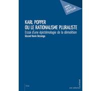 Karl Popper ou le rationalisme pluraliste