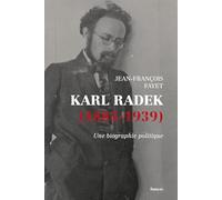 Karl Radek (1885-1939): Une biographie politique