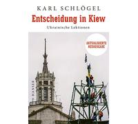 Karl Schlö Entscheidung in Kiew: Ukrainische Lektionen Aktualisiert (Relié)